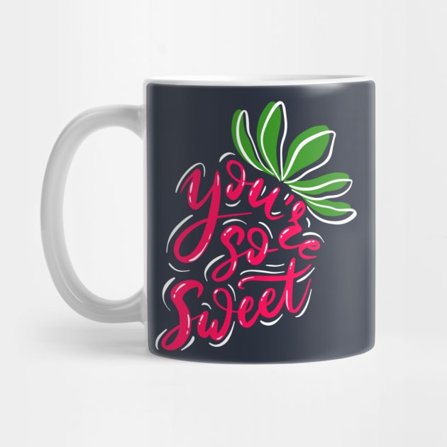 You re so sweet strawberry by Mako Design 